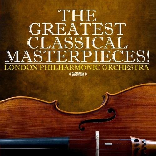 London Philharmonic Orchestra - Greatest Classical Masterpieces! Music CD
