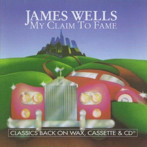 the album cover for James Wells - My Claim to Fame