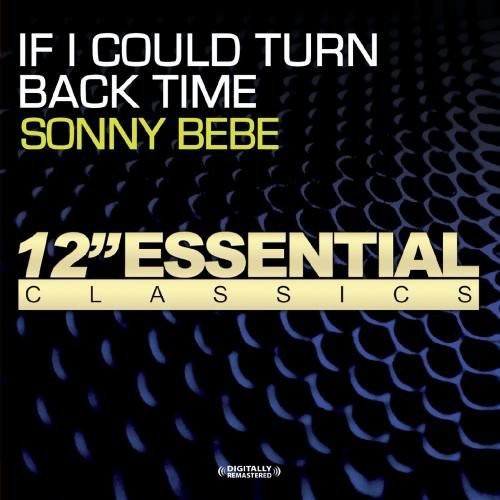 the album cover for Sonny Bebe - If I Could Turn Back Time