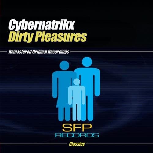 the album cover for Cybernatrikx - Dirty Pleasures