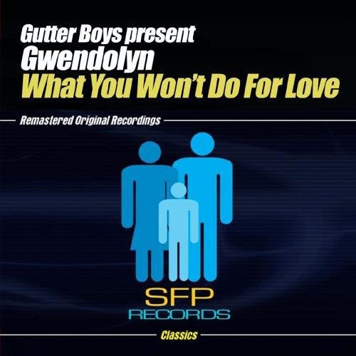 Gutter Boys Present Gwendolyn - What You Won't Do For Love - Music CD Single
