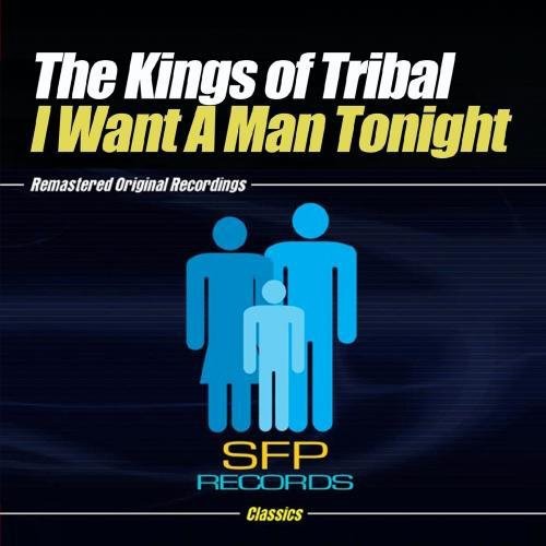 the album cover for Kings Of Tribal - I Want a Man Tonight