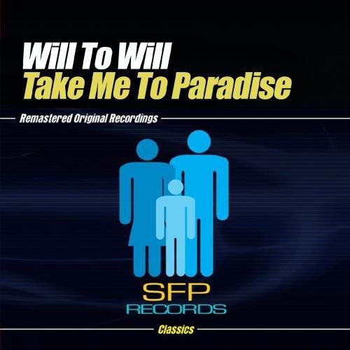 the album cover for Will To Will - Take Me to Paradise