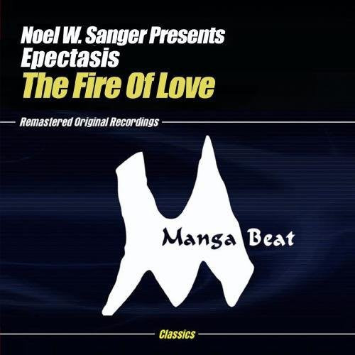 the album cover for Noel W Sanger Presents Epectasis - Fire of Love