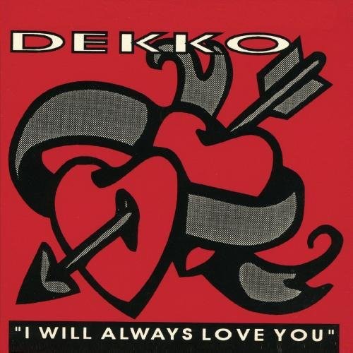 the album cover for Dekko - I Will Aways Love You