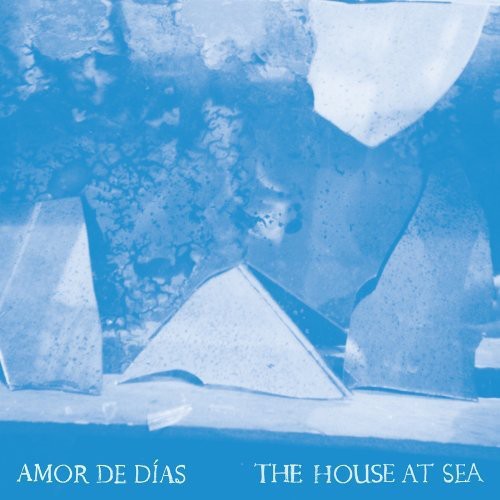 the album cover for Amor de DÃ­as - The House at Sea