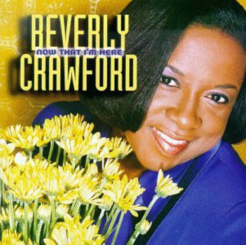 Crawford,beverly - Now That I'm Here - Music CD