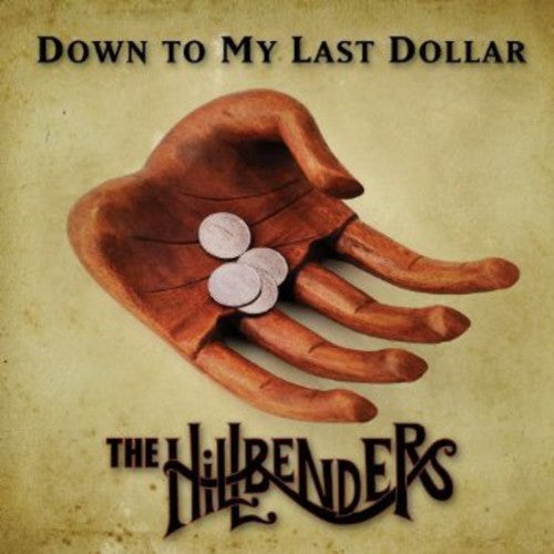 the album cover for The Hillbenders - Down to My Last Dollar