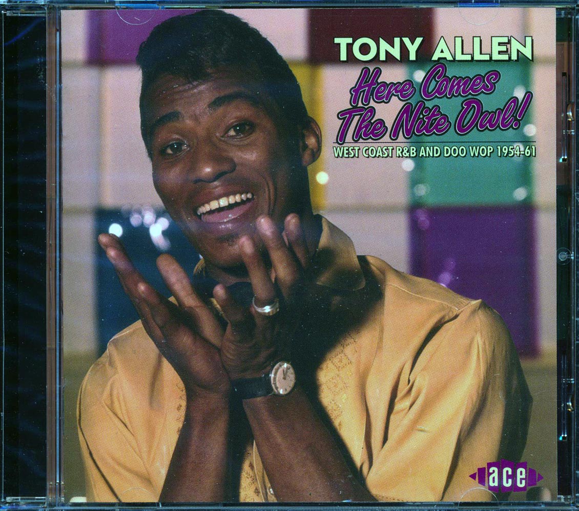Tony Allen - Here Comes The Nite Owl: West Coast R & B And Doo Wop 1954-1961 (26 tracks) Music CD