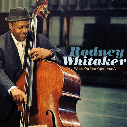 Whitaker,rodney - When We Find Ourselves Alone - Music CD