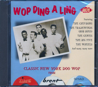 Various - Wop Ding A Ling: Classic New York Doop Wop From Time, Brent & Shad (30 tracks) Music CD