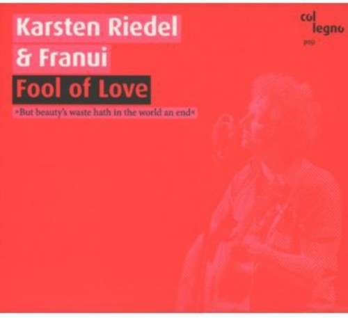 the album cover for Karsten Riedel - Fool Of Love [Digipak]