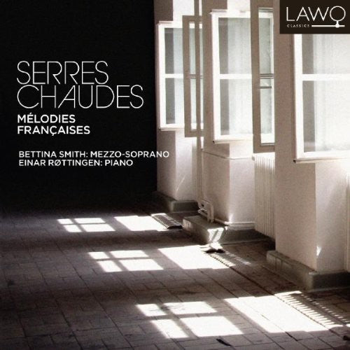 the album cover for Smith / Rottingen / Chausson / Faure - Serres Chaude: French Songs
