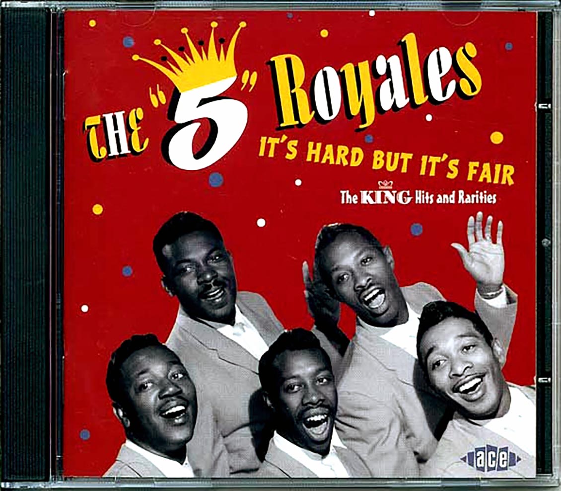 The 5 Royales - It's Hard But It's Fair: The King Hits And Rarities (26 tracks) Music CD