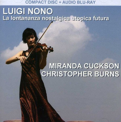 Cuckson / Burns - Nono: La Lontananza Nostalgica Utopica Futura - Music CD