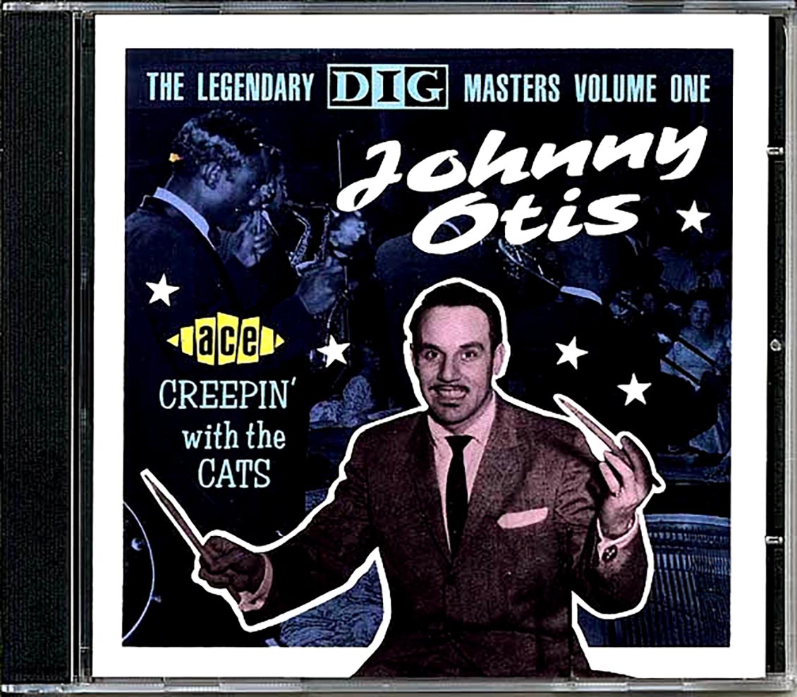 Johnny Otis - Creepin With The Cats: The Legendary Dig Masters Volume 1 (22 tracks) Music CD