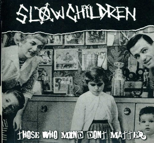 Slow Children - Those Who Mind Don't Matter - Music CD