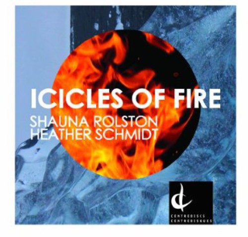 the album cover for Shauna Rolston - Icicles of Fire
