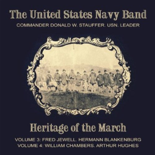 the album cover for Jewell / Us Navy Band / Stauffer - Heritage of the March 3 & 4