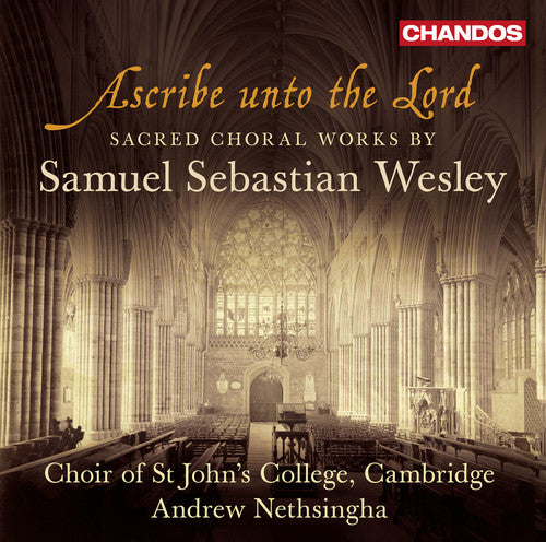 the album cover for Andrew Nethsingha - Ascribe Unto the Lord - Sacred Choral Works