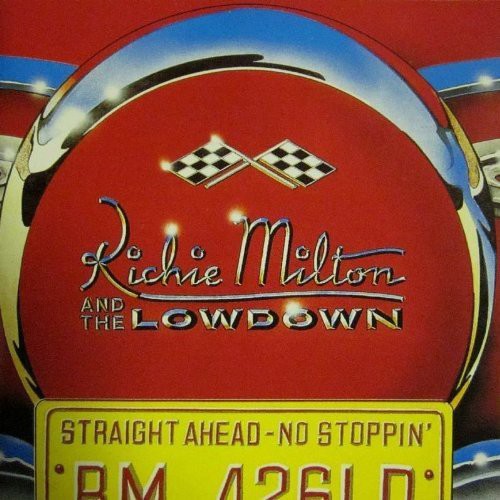 Milton,richie / Lowdown - Straight Ahead No Stoppin - Music CD