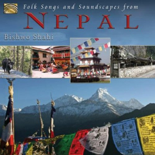 Bishwo,shahi - Folk Songs & Soundscapes From Nepal - Music CD
