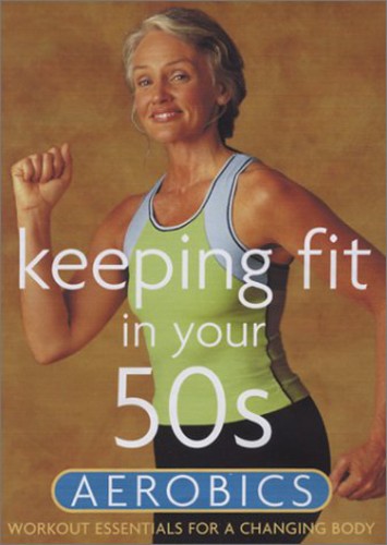 Keeping Fit In Your 50s: Aerobics - Keeping Fit In Your 50s: Aerobics - DVD