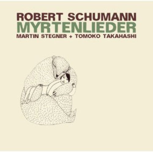 the album cover for Schmann / Stegner / Takahashi - Myrtenlieder