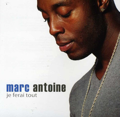 Antoine,marc - Je Ferai Tout - Music CD