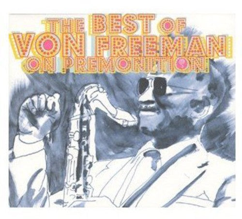 Best of Von Freeman on Premonition Music CD