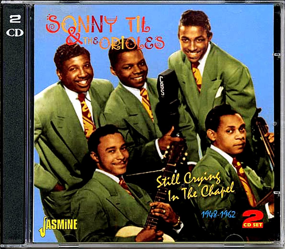 Sonny Til & The Orioles - Still Crying In The Chapel 1948-1962 (57 tracks) (2xCD) Music CD