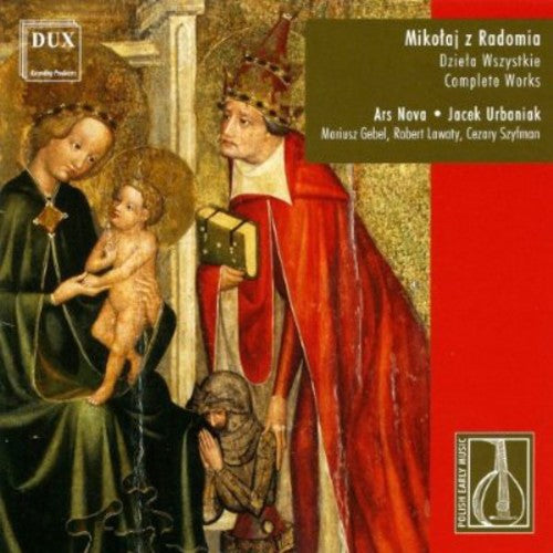 De Radom / Ars Nova / Urbaniak - Complete Music Of Mikolaj Of Radom - Music CD