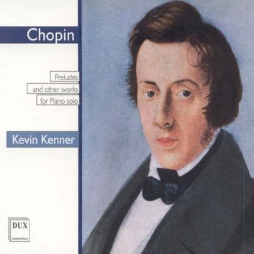 Chopin / Kenner - Kenner Plays Chopin: Preludes - Music CD