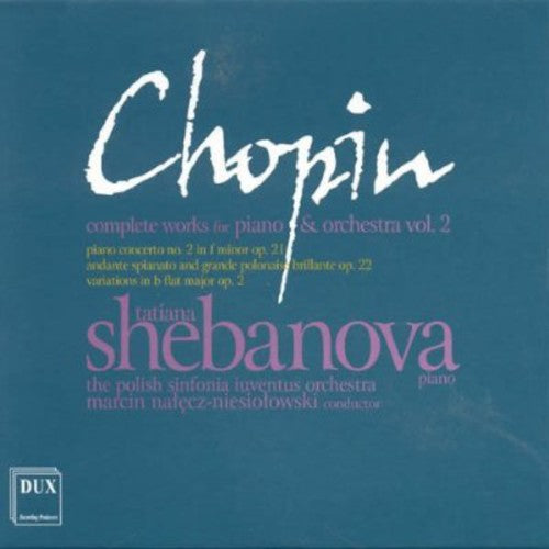 Chopin / Shebanova / Polish Sinfonia Luventus - Complete Works For Piano & Orchestra 2 - Music CD