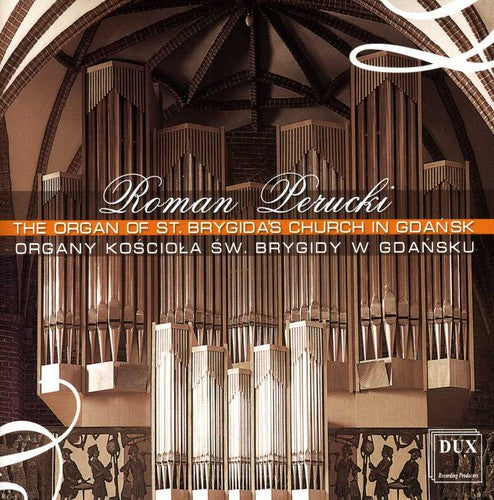 the album cover for Roman Perucki - Organ of the St. Brygida's Church in Gdansk