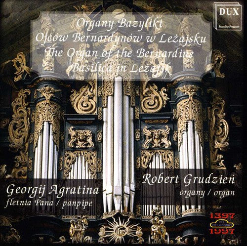 the album cover for Bach / Agratina / Gluck / Schubert / Grudzien - Organ of the Bernardine Basilica in Lezajsk