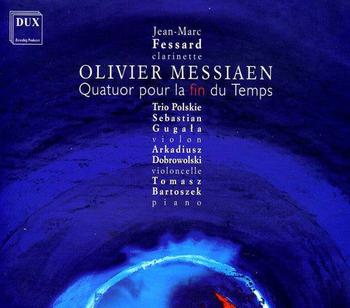 Messiaen / Fessard / Trio Polskie - Quartet For The End Of Time - Music CD