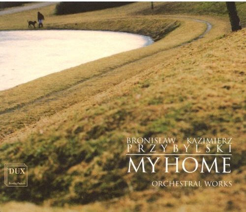 the album cover for Przybylski / Oberbek / Polish Radio & Television - My Home: Orchestral Works