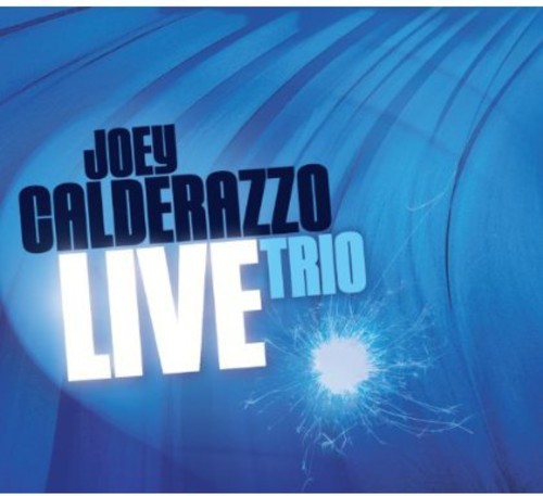 the album cover for Joey Calderazzo - Trio Live