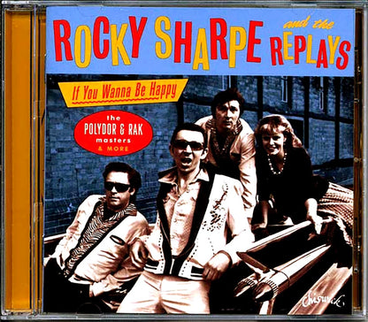 Rocky Sharpe & The Replays - If You Wanna Be Happy: The Polydor & Rak Masters & More (26 tracks) Music CD