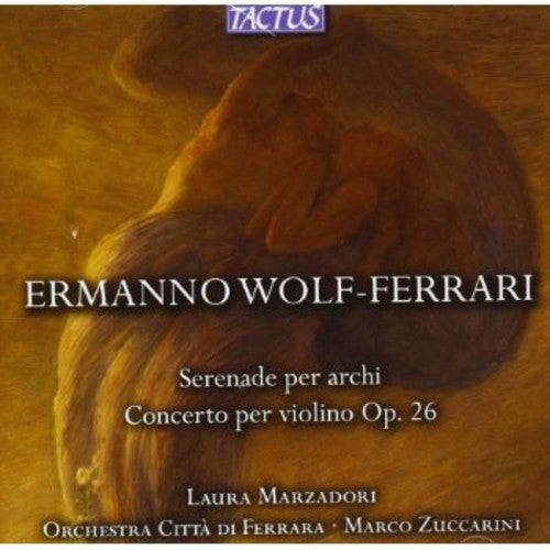 Wolf-ferrari / Marzadori / Orch Citta Di Ferrara - Serenade For Strings / Concerto For Violin Op 26 - Music CD