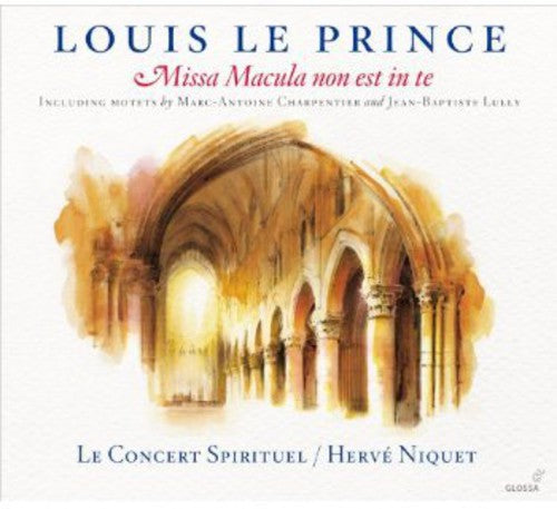 Charpentier / Le Spirituel / Niquet - Louis Le Prince Missa Macula Non Est In Te - Music CD