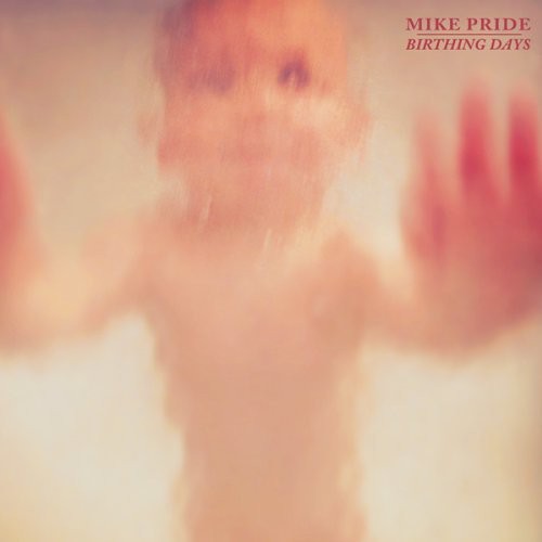 Pride,mike - Birthing Days - Music CD