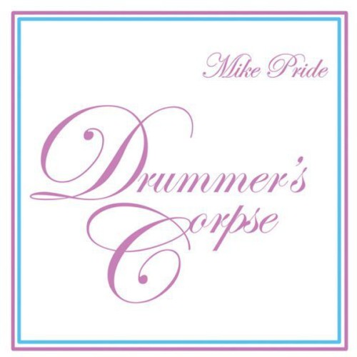 Pride,mike - Drummer's Corpse - Music CD