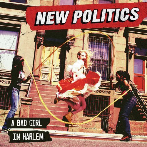 New Politics - Bad Girl In Harlem - Music CD