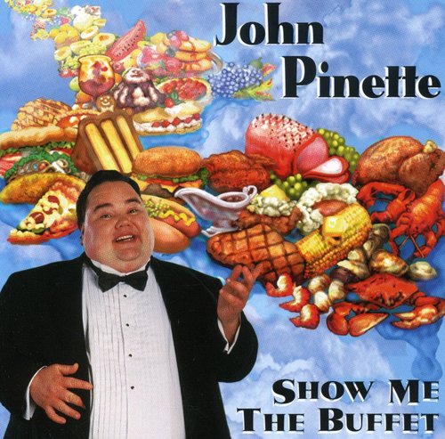 Pinette,john - Show Me The Buffet - Music CD