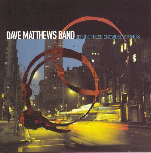 the album cover for Dave Matthews Band - Before These Crowded Streets