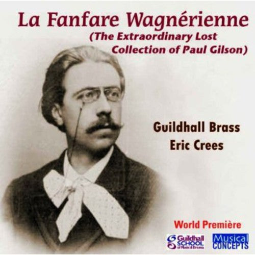 Gilson / Guildhall Brass Ensemble / Crees - Fanfare Wagnerienne - Music CD