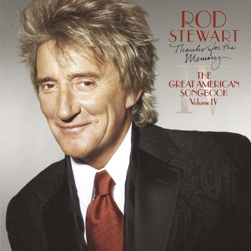 the album cover for Rod Stewart - Thanks For The Memory: The Great American Songbook, Vol. IV