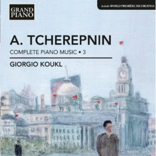 Tcherepnin / Koukl - Complete Piano Music 3 - Music CD